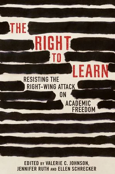 the Right To Learn: Resisting Right-Wing Attack on Academic Freedom