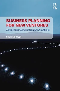 Business Planning for new Ventures: A guide start-ups and innovations