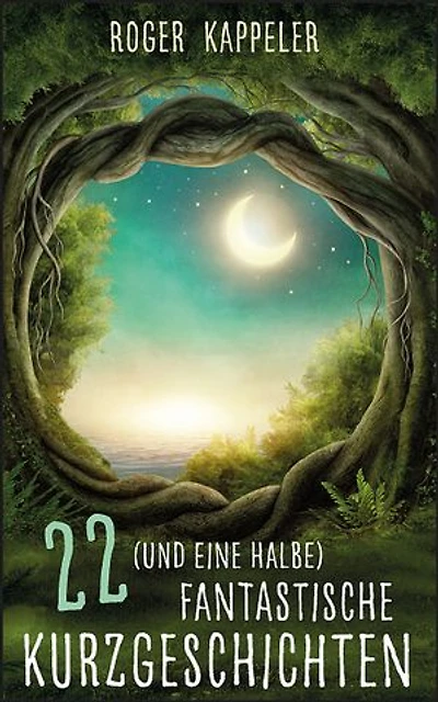 22 (und eine halbe) fantastische Kurzgeschichten