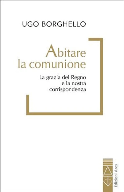 Abitare la comunione: La grazia del Regno e la nostra corrispondenza