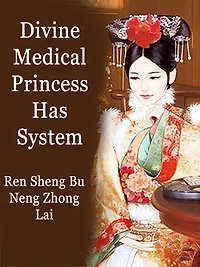 Divine Medical Princess Has System: Volume 8
