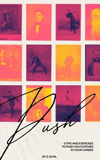 Push: 6 Tips & Exercises To Push You Further In Your Career