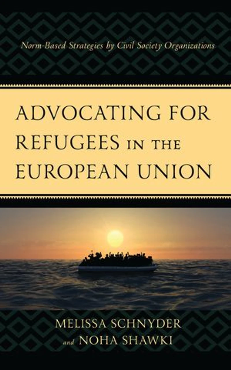 Advocating for Refugees the European Union: Norm-Based Strategies by Civil Society Organizations