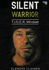 Silent Warrior: Tiger Mindset