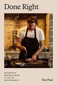 Done Right: Heartfelt Recipes from a Life Restaurants