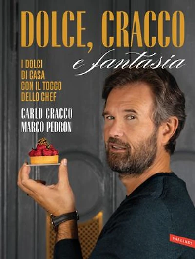 Dolce, Cracco e fantasia: I dolci di casa con il tocco dello chef
