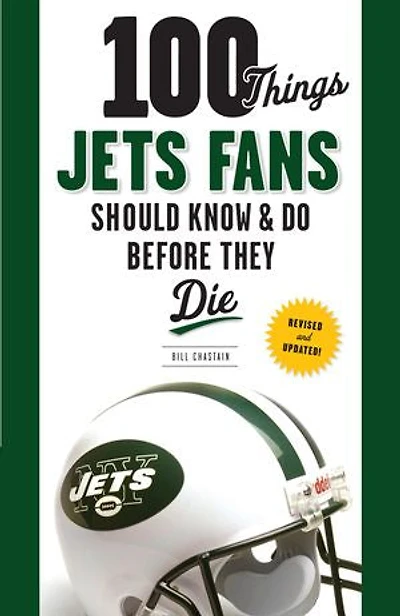 100 Things Jets Fans Should Know & Do Before They Die
