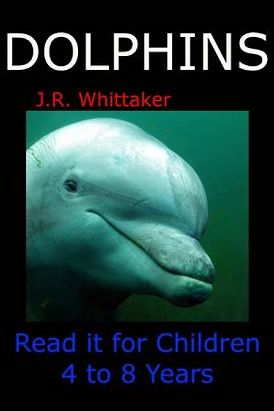 Dolphins (Read it book for Children 4 to 8 years): Read it books for Children, #25