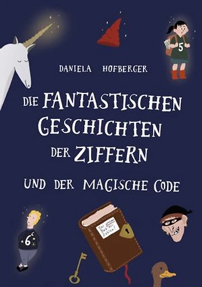Die fantastischen Geschichten der Ziffern: und der magische Code