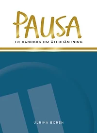 Pausa : en handbok om återhämtning