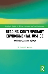Reading Contemporary Environmental Justice: Narratives from Kerala
