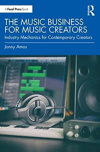 The Music Business for Creators: Industry Mechanics Contemporary Creators