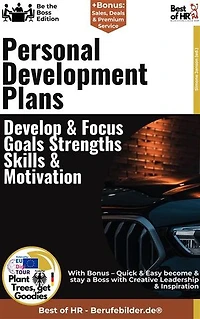 Personal Development Plans – Develop & Focus Goals, Strengths, Skills, & Motivation: Incl. Bonus – Goal development, motivation & performance enhancement in HR management, strategies for individual growth & strength analysis