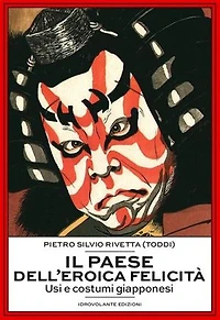 Il paese dell'eroica felicità: Usi e costumi giapponesi
