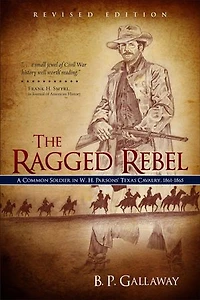 Ragged Rebel, The: A Common Soldier in W. H. Parsons' Texas Cavalry, 1861-1865