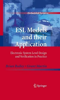 ESL Models and their Application: Electronic System Level Design Verification Practice