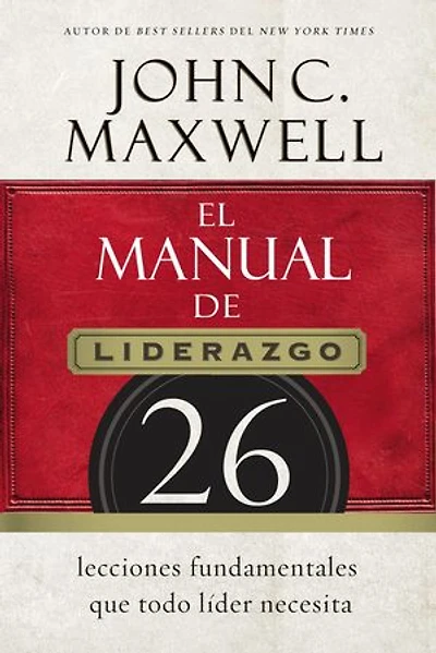 The Leadership Handbook: 26 Critical Lessons Every Leader Needs