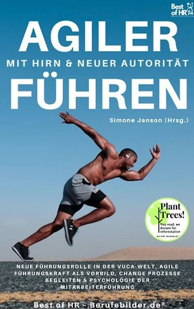 Agiler Führen mit Hirn & neuer Autorität: incl. Bonus – Neue Führungsrolle in der VUCA-Welt, agile Führungskraft als Vorbild, Change Prozesse begleiten & Psychologie der Mitarbeiterführung