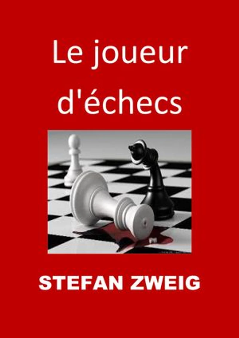 Le joueur d'échecs: (Edition Intégrale - Version Entièrement Illustrée)