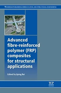 Advanced Fibre-Reinforced Polymer (FRP) Composites for Structural Applications
