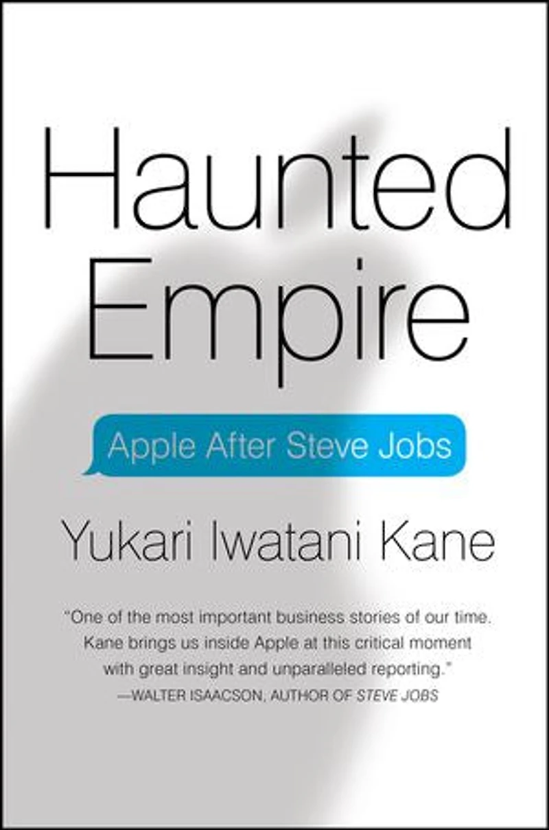 Haunted Empire: Apple After Steve Jobs