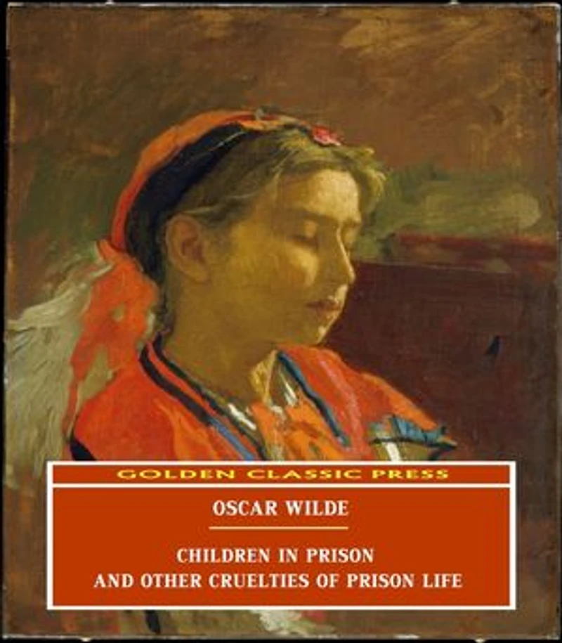 Children in Prison and Other Cruelties of Prison Life