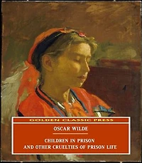 Children in Prison and Other Cruelties of Prison Life