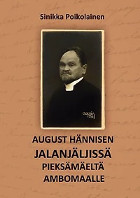 August Hännisen jalanjäljissä Pieksämäeltä Ambomaalle: August