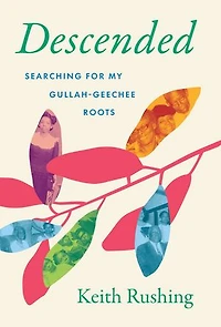 Descended: Searching for My Gullah-Geechee Roots