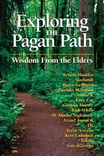 Exploring The Pagan Path: Wisdom From Elders