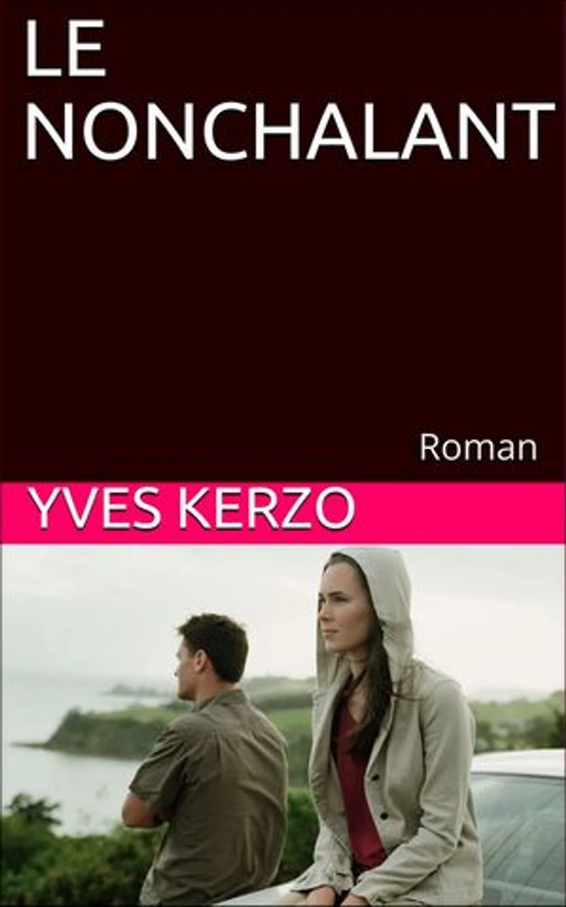 LE NONCHALANT: Roman