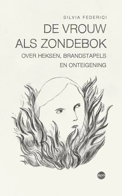 De vrouw als zondebok: Over heksen, brandstapels en onteigening