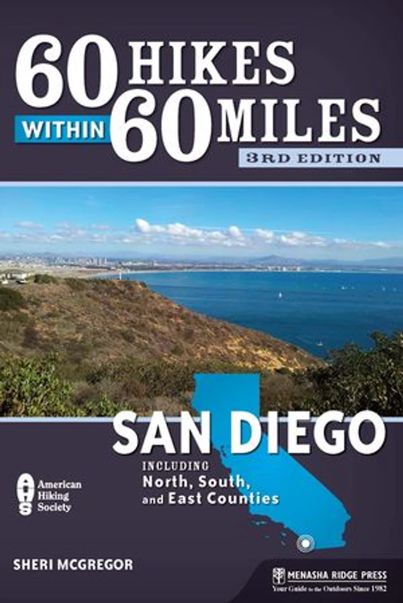 60 Hikes Within Miles: San Diego: Including North, South, And East Counties