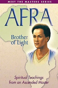 Afra: Brother Of Light: Spiritual Teachings From An Ascended Master