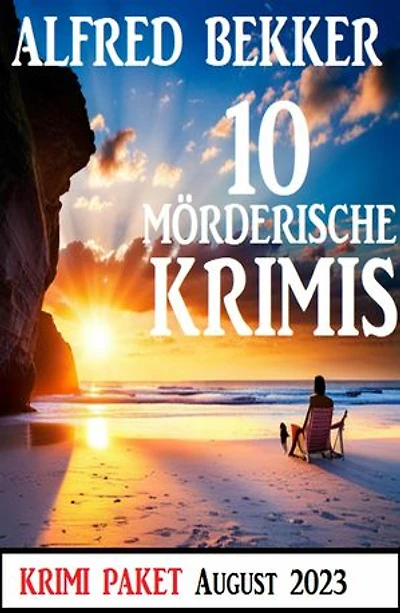 10 Mörderische Krimis August 2023: Krimi Paket