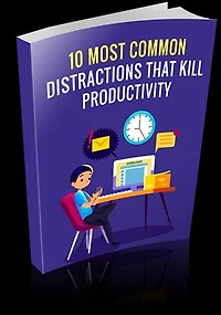 10 Most Common Distractions That Kill Productivity