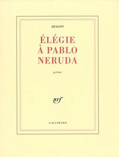 Elégie à Pablo Neruda