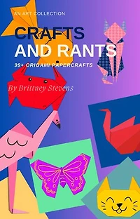 Crafts and Rants: 99+ Origami Paper Crafts