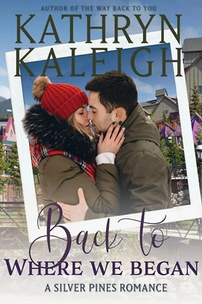 Back to Where We Began: Silver Pines Romances