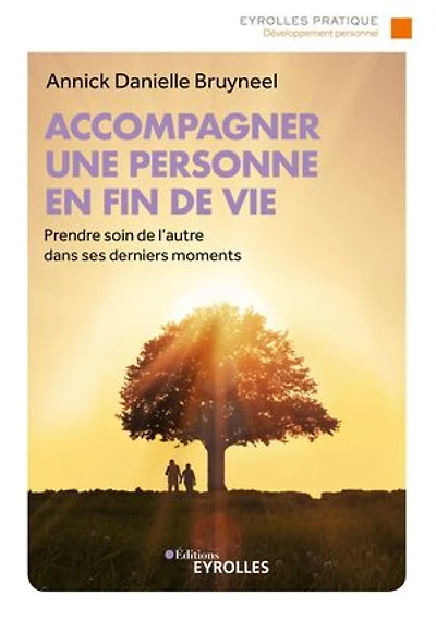 Accompagner une personne en fin de vie: prendre soin l'autre dans ses derniers moments