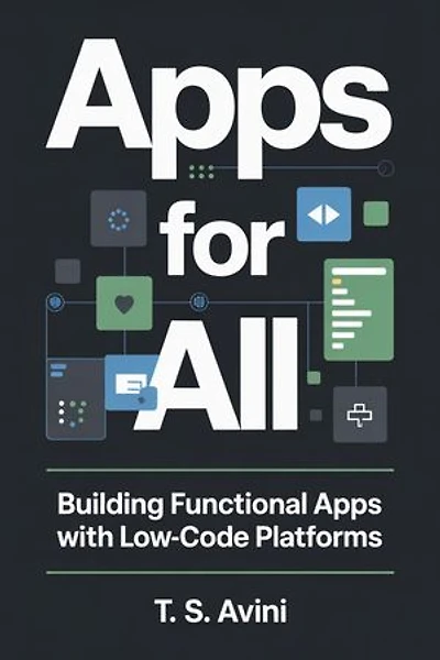 Apps for All: Building Functional Apps with Low-code Platforms