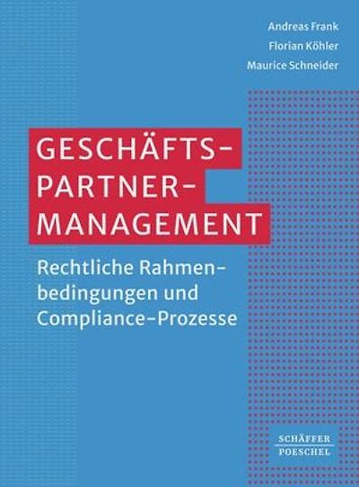 Geschäftspartner-Management: Rechtliche Rahmenbedingungen und Compliance-Prozesse