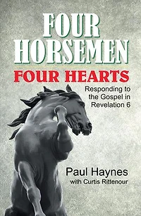 Four Horsemen, Hearts: Responding to the Gospel Revelation 6
