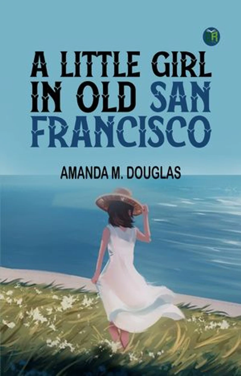A Little Girl in Old San Francisco