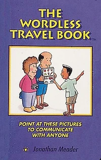 The Wordless Travel Book: Point at These Pictures to Communicate with Anyone