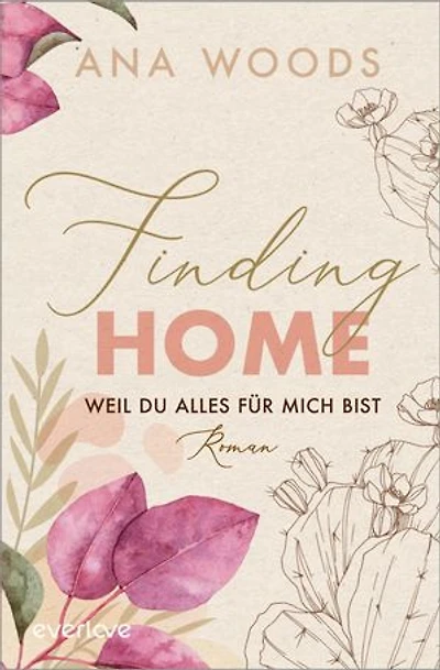 Finding Home – Weil du alles für mich bist: Roman | Emotionale New-Adult-Romance | Zwei Herzen, die für die gleiche Sache schlagen (Holly & Scott)