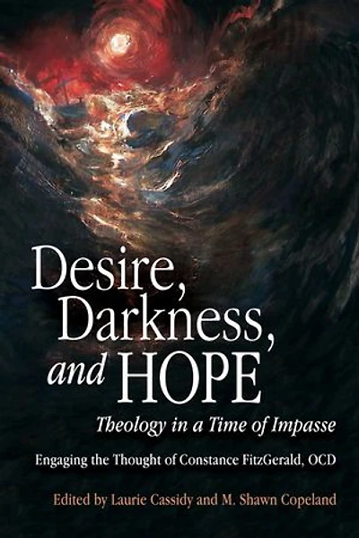 Desire, Darkness, and Hope: Theology a Time of Impasse