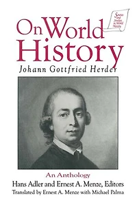 Johann Gottfried Herder on World History: An Anthology: Anthology