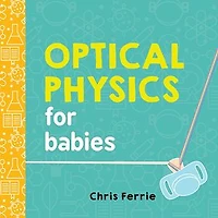 Optical Physics For Babies