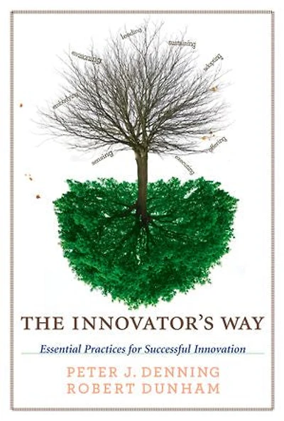 The Innovator's Way: Essential Practices For Successful Innovation